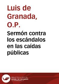 Sermón contra los escándalos en las caídas públicas / Fray Luis de Granada | Biblioteca Virtual Miguel de Cervantes