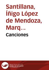 Canciones / Íñigo López de Mendoza | Biblioteca Virtual Miguel de Cervantes