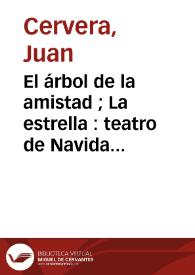 El árbol de la amistad ; La estrella : teatro de Navidad / Juan Cervera | Biblioteca Virtual Miguel de Cervantes