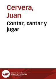 Contar, cantar y jugar / Juan Cervera | Biblioteca Virtual Miguel de Cervantes