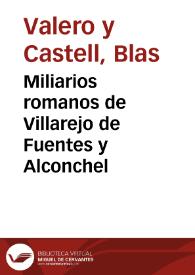 Miliarios romanos de Villarejo de Fuentes y Alconchel / Blas Valero | Biblioteca Virtual Miguel de Cervantes