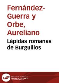 Lápidas romanas de Burguillos / Aureliano Fernández-Guerra y Orbe | Biblioteca Virtual Miguel de Cervantes