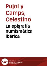 La epigrafía numismática ibérica / Celestino Pujol | Biblioteca Virtual Miguel de Cervantes