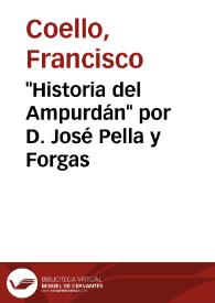 "Historia del Ampurdán" por D. José Pella y Forgas / Francisco Coello | Biblioteca Virtual Miguel de Cervantes