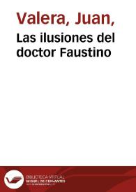 Las ilusiones del doctor Faustino [Fragmentos de "Revista de España"] | Biblioteca Virtual Miguel de Cervantes