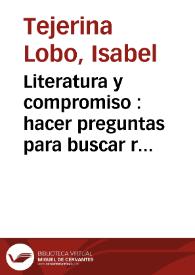 Literatura y compromiso : hacer preguntas para buscar respuestas / Isabel Tejerina Lobo | Biblioteca Virtual Miguel de Cervantes