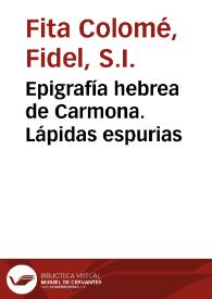 Epigrafía hebrea de Carmona. Lápidas espurias / Fidel Fita | Biblioteca Virtual Miguel de Cervantes