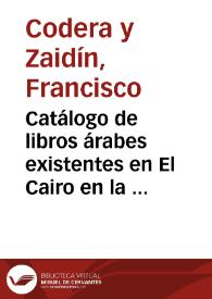 Catálogo de libros árabes existentes en El Cairo en la biblioteca del Khedive | Biblioteca Virtual Miguel de Cervantes