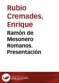 Ramón de Mesonero Romanos. Presentación / Enrique Rubio Cremades | Biblioteca Virtual Miguel de Cervantes