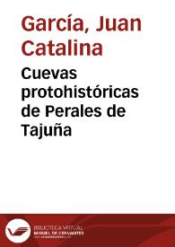 Cuevas protohistóricas de Perales de Tajuña / Juan Catalina García | Biblioteca Virtual Miguel de Cervantes