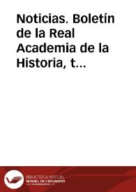 Noticias. Boletín de la Real Academia de la Historia, tomo 19 (julio-septiembre 1891). Cuaderno I-III | Biblioteca Virtual Miguel de Cervantes