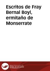 Escritos de Fray Bernal Boyl, ermitaño de Monserrate | Biblioteca Virtual Miguel de Cervantes