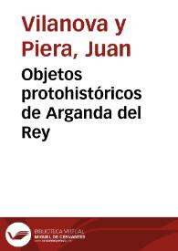 Objetos protohistóricos de Arganda del Rey | Biblioteca Virtual Miguel de Cervantes
