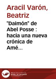 "Daimón" de Abel Posse : hacia una nueva crónica de América / Beatriz Aracil Varón | Biblioteca Virtual Miguel de Cervantes