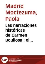Las narraciones históricas de Carmen Boullosa : el retorno de Moctezuma, un sueño virreinal y la utopía de futuro / Paola Madrid Moctezuma | Biblioteca Virtual Miguel de Cervantes