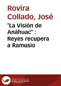 "La Visión de Anáhuac" : Reyes recupera a Ramusio / José Rovira Collado | Biblioteca Virtual Miguel de Cervantes