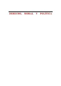 Derecho, moral y política : tensiones centrípetas y centrífugas | Biblioteca Virtual Miguel de Cervantes