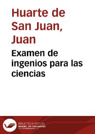 Examen de ingenios para las ciencias / Huarte de San Juan | Biblioteca Virtual Miguel de Cervantes