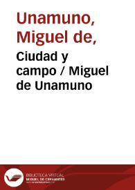 Ciudad y campo / Miguel de Unamuno | Biblioteca Virtual Miguel de Cervantes