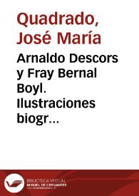 Arnaldo Descors y Fray Bernal Boyl. Ilustraciones biográficas, políticas y literarias | Biblioteca Virtual Miguel de Cervantes