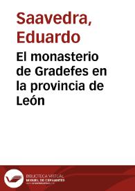 El monasterio de Gradefes en la provincia de León | Biblioteca Virtual Miguel de Cervantes