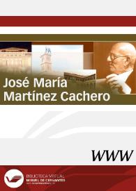 José María Martínez Cachero / director Enrique Rubio Cremades | Biblioteca Virtual Miguel de Cervantes