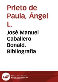 José Manuel Caballero Bonald. Bibliografía / Ángel L. Prieto de Paula | Biblioteca Virtual Miguel de Cervantes