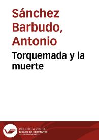 Torquemada y la muerte / Antonio Sánchez Barbudo | Biblioteca Virtual Miguel de Cervantes