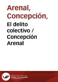 El delito colectivo / Concepción Arenal | Biblioteca Virtual Miguel de Cervantes