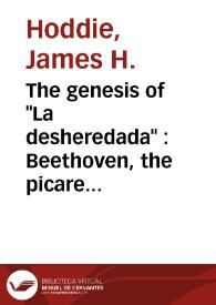 The genesis of "La desheredada" : Beethoven, the picaresque and Plato / James H. Hoddie | Biblioteca Virtual Miguel de Cervantes