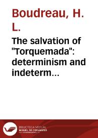 The salvation of "Torquemada": determinism and indeterminacy in the later novels of Galdós / H. L. Boudreau | Biblioteca Virtual Miguel de Cervantes