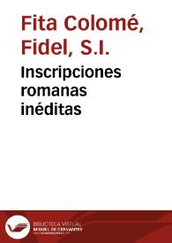 Inscripciones romanas inéditas / Fidel Fita | Biblioteca Virtual Miguel de Cervantes