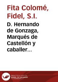 D. Hernando de Gonzaga, Marqués de Castellón y caballero de Alcántara / Fidel Fita | Biblioteca Virtual Miguel de Cervantes