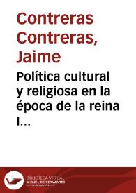 Política cultural y religiosa en la época de la reina Isabel / Jaime Contreras Contreras | Biblioteca Virtual Miguel de Cervantes