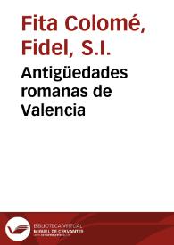 Antigüedades romanas de Valencia | Biblioteca Virtual Miguel de Cervantes
