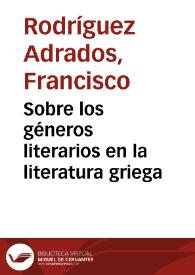 Sobre los géneros literarios en la literatura griega / Francisco Rodríguez Adrados | Biblioteca Virtual Miguel de Cervantes