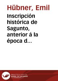 Inscripción histórica de Sagunto, anterior á la época del Imperio Romano / Emilio Hübner | Biblioteca Virtual Miguel de Cervantes