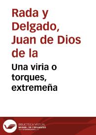 Una viria o torques, extremeña / J. de Dios de la Rada y Delgado | Biblioteca Virtual Miguel de Cervantes