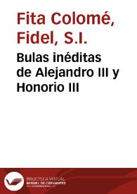 Bulas inéditas de Alejandro III y Honorio III / Fidel Fita | Biblioteca Virtual Miguel de Cervantes