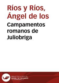 Campamentos romanos de Juliobriga / Ángel de los Ríos y Ríos | Biblioteca Virtual Miguel de Cervantes