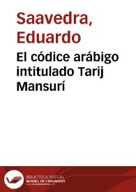 El códice arábigo intitulado Tarij Mansurí / Eduardo Saavedra | Biblioteca Virtual Miguel de Cervantes