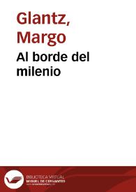 Al borde del milenio / Margo Glantz | Biblioteca Virtual Miguel de Cervantes