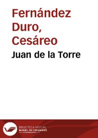 Juan de la Torre / Cesáreo Fernández-Duro | Biblioteca Virtual Miguel de Cervantes