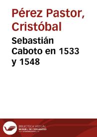 Sebastián Caboto en 1533 y 1548 / Cristóbal Pérez Pastor | Biblioteca Virtual Miguel de Cervantes