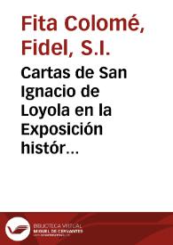 Cartas de San Ignacio de Loyola en la Exposición histórico-europea de Madrid / Fidel Fita | Biblioteca Virtual Miguel de Cervantes