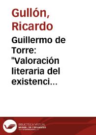 Guillermo de Torre: "Valoración literaria del existencialismo". Edit. Ollantay, Buenos Aires, 1948 / Ricardo Gullón | Biblioteca Virtual Miguel de Cervantes
