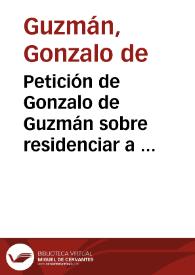Petición de Gonzalo de Guzmán sobre residenciar a Diego Velázquez | Biblioteca Virtual Miguel de Cervantes