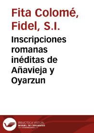 Inscripciones romanas inéditas de Añavieja y Oyarzun / Fidel Fita | Biblioteca Virtual Miguel de Cervantes