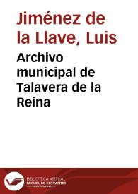 Archivo municipal de Talavera de la Reina / Luis Jiménez de la Llave | Biblioteca Virtual Miguel de Cervantes