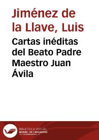 Cartas inéditas del Beato Padre Maestro Juan Ávila / Luis Jiménez de la Llave | Biblioteca Virtual Miguel de Cervantes